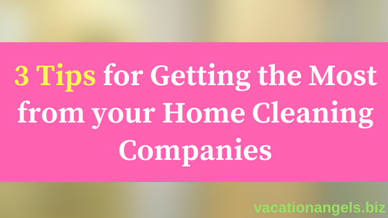 Getting the most out of your home cleaning company in Mission Viejo